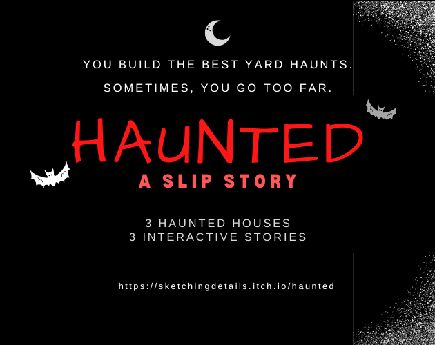 Banner art for Haunted (A Slip Story), featuring bats, a moon, and go on a black background.